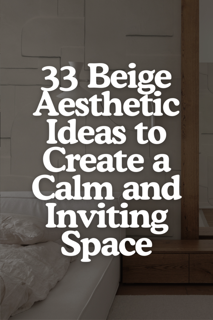 Calm & Warm: 33 Beige Decor Ideas for Every Room