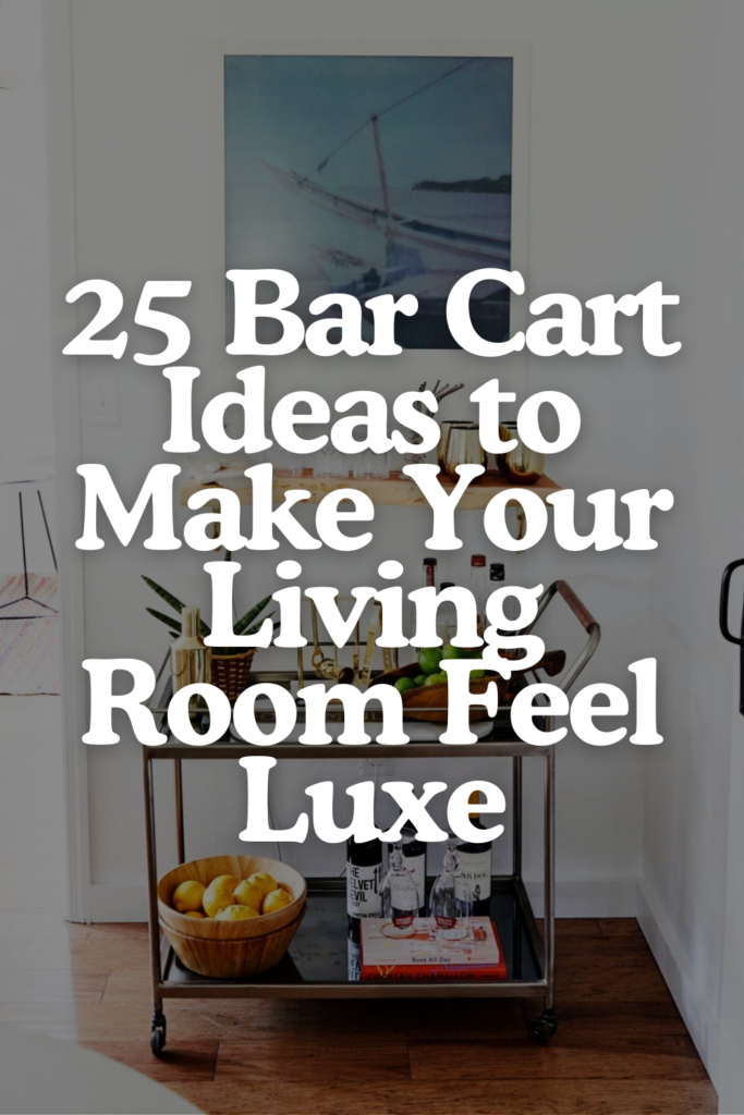 25 Bar Cart Ideas to Elevate Your Home Vibe